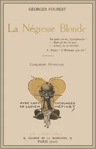 La négresse blonde: Cinquième hypostase, avec soixante-quinze Tatouages de Lucien Métivet