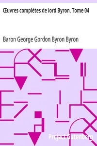 Œuvres complètes de lord Byron, Tome 04: comprenant ses mémoires publiés par Thomas Moore