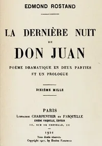 La dernière nuit de Don Juan: poème dramatique en deux parties et un prologue