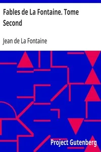 Fables de La Fontaine. Tome Second