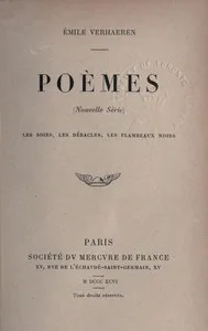 Poèmes (nouvelle série): Les soirs, Les débacles, Les flambeaux noirs