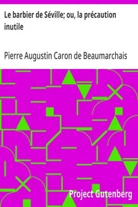 Le barbier de Séville; ou, la précaution inutile