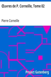 Œuvres de P. Corneille, Tome 02