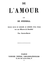 De l'Amour: Édition revue et corrigée et précédée d'une étude sur les oeuvres de Stendhal par Sainte-Beuve