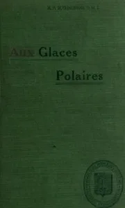Aux glaces polaires: Indiens et esquimaux