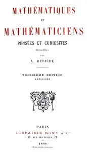 Mathématiques et Mathématiciens: Pensées et Curiosités