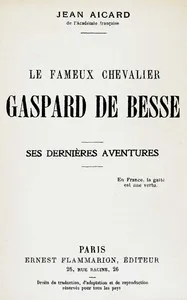 Le fameux chevalier Gaspard de Besse : $b ses dernières aventures