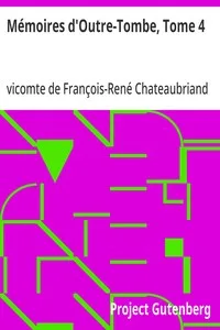 Mémoires d'Outre-Tombe, Tome 4