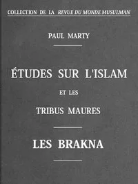 Études sur l'Islam et les tribus Maures: Les Brakna
