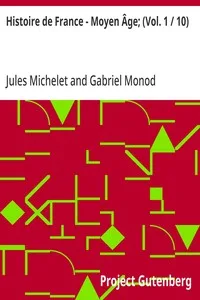 Histoire de France - Moyen Âge; (Vol. 1 / 10)