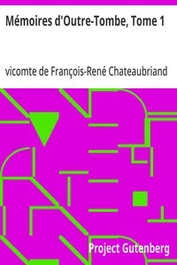 Mémoires d'Outre-Tombe, Tome 1
