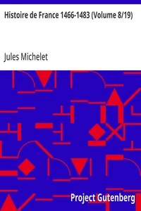 Histoire de France 1466-1483 (Volume 8/19)