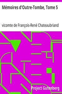 Mémoires d'Outre-Tombe, Tome 5
