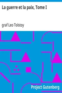 La guerre et la paix, Tome I