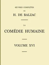 La Comédie humaine - Volume 16. Études philosophiques et Études analytiques