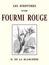 Les aventures d'une fourmi rouge et les mémoires d'un pierrot