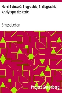 Henri Poincaré: Biographie, Bibliographie Analytique des Écrits