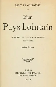D'un pays lointain: Miracles; Visages de femmes; Anecdotes