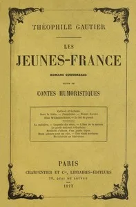 Les Jeunes-France: romans goguenards; suivis de Contes humoristiques