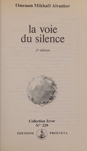 la voie du silence. - Omraam Mikhaël Aïvanhov